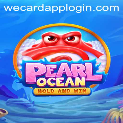 Discover the Thrilling World of PearlOcean: A Guide to Gameplay and Using WeCard Login