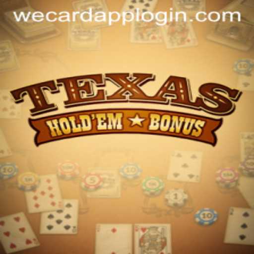 Exploring Texas Holdem Bonus and WeCard Login
