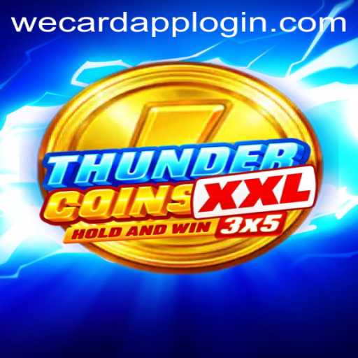 ThunderCoinsXxl: An Exciting Adventure Awaits with WeCard Login