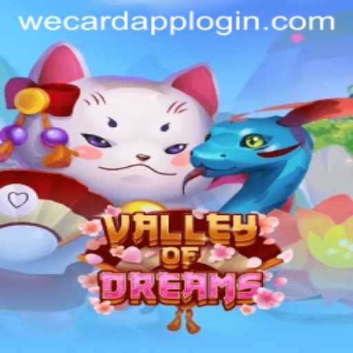 Exploring the Enchanting World of ValleyofDreams: Your Gateway to Adventure with WeCard Login